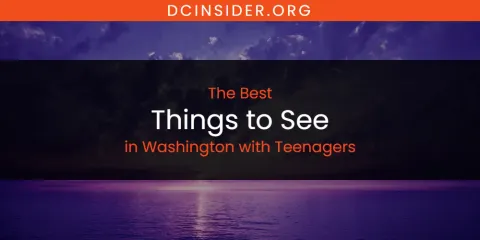 Washington with Teenagers' Best Things to See