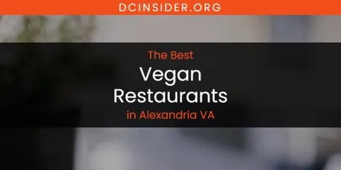 The Absolute Best Vegan Restaurants in Alexandria VA