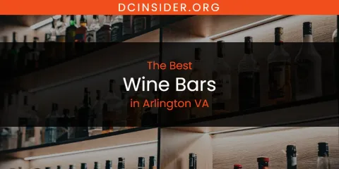 The Absolute Best Wine Bars in Arlington VA